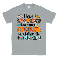 Heather Grey i have survived to may storms to be bothered by ra Classic Tee - AdoDesignShop