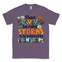Lavender i have survived to may storms to be bothered by ra Classic Tee - AdoDesignShop