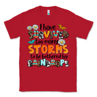 Red i have survived to may storms to be bothered by ra Classic Tee - AdoDesignShop