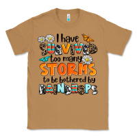 Toasted Coconut i have survived to may storms to be bothered by ra Classic Tee - AdoDesignShop