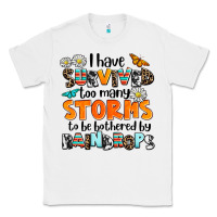 White i have survived to may storms to be bothered by ra Classic Tee - AdoDesignShop