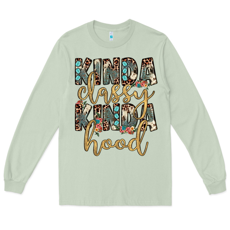 Kinda Classy Kinda Hood Long Sleeve Tee by JahusDesignShop | Teevron