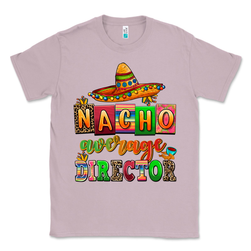 Nacho Average Direktor Classic Tee by AdoDesignShop | Teevron
