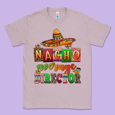 Nacho Average Direktor Classic Tee Designed By Adodesignshop