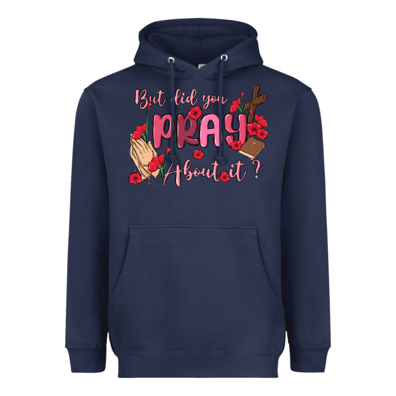 But Did You Pray About It Heavyweight Hoodie by MaliasSmallBusiness | Teevron