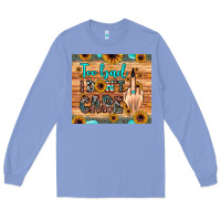 Colony Blue too bad i don't care Long Sleeve Tee - JahusDesignShop