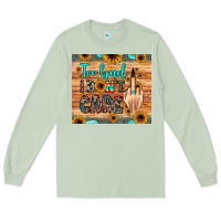 Matcha too bad i don't care Long Sleeve Tee - JahusDesignShop