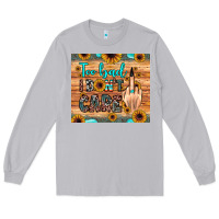 Moon Dust too bad i don't care Long Sleeve Tee - JahusDesignShop