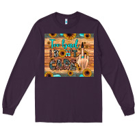 Plum too bad i don't care Long Sleeve Tee - JahusDesignShop