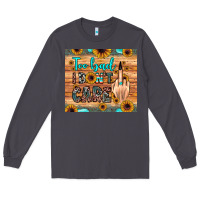 Smoke too bad i don't care Long Sleeve Tee - JahusDesignShop
