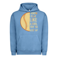 Pigment Pebble Blue I Know I Play Like A Girl Try To Keep Up Softball Urban Hoodie - Bettercallsaul