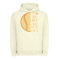 Pigment Pistachio I Know I Play Like A Girl Try To Keep Up Softball Urban Hoodie - Bettercallsaul