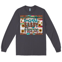 Smoke smart  sassy fierce Long Sleeve Tee - JahusDesignShop