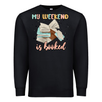 Black my weekend is booked Premium Sweatshirt - MaliasSmallBusiness