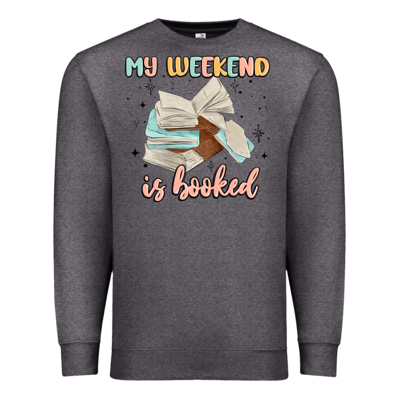 My Weekend Is Booked Premium Sweatshirt by MaliasSmallBusiness | Teevron