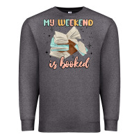 Charcoal Heather my weekend is booked Premium Sweatshirt - MaliasSmallBusiness