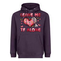 Leave Me Tf Alone Valentines Day Heavyweight Hoodie | Teevron