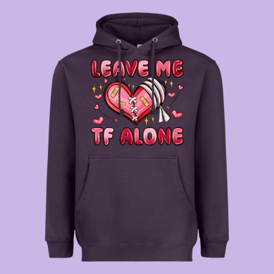 Leave Me Tf Alone Valentines Day Heavyweight Hoodie Designed By Maliassmallbusiness