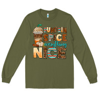 Army Green pumpkin spice everything nice Long Sleeve Tee - AdoDesignShop