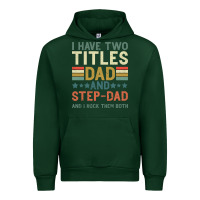 Forest Green I Have Two Tıtles Dad And Step Dad And I Rock Them Urban Hoodie - Bettercallsaul