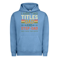 Pigment Pebble Blue I Have Two Tıtles Dad And Step Dad And I Rock Them Urban Hoodie - Bettercallsaul