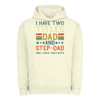 Pigment Pistachio I Have Two Tıtles Dad And Step Dad And I Rock Them Urban Hoodie - Bettercallsaul