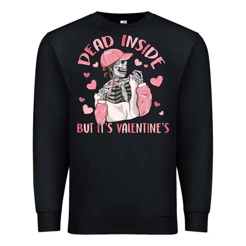 Dead Inside But It's Valentine's Premium Sweatshirt by MaliasSmallBusiness | Teevron
