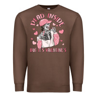 Chestnut dead inside but it's valentine's Premium Sweatshirt - MaliasSmallBusiness