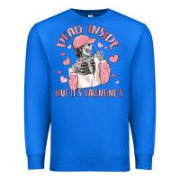 True Royal dead inside but it's valentine's Premium Sweatshirt - MaliasSmallBusiness