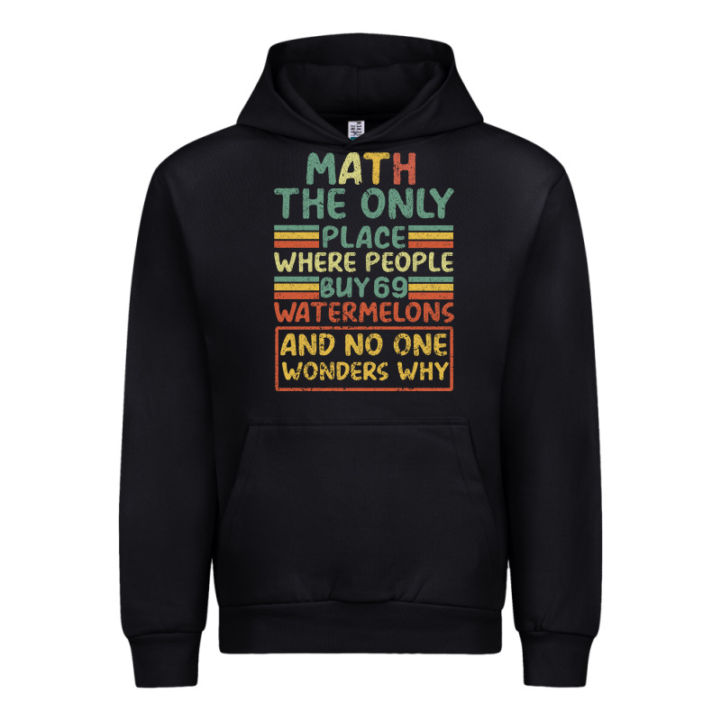 Math The Only Place Where People Buy 69 Watermelons Urban Hoodie by Bettercallsaul | Teevron