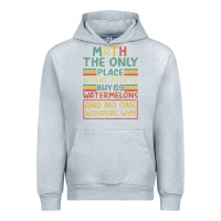 Heather Grey Math The Only Place Where People Buy 69 Watermelons Urban Hoodie - Bettercallsaul