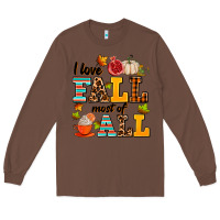 Chestnut i love fall most of all Long Sleeve Tee - AdoDesignShop