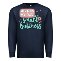 Navy minding my own small business Premium Sweatshirt - MaliasSmallBusiness