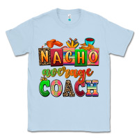 Dusty Blue nacho average coach Classic Tee - AdoDesignShop