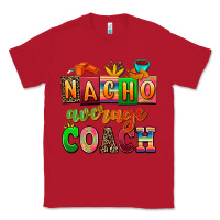 Red nacho average coach Classic Tee - AdoDesignShop