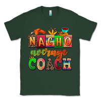 Sports Green nacho average coach Classic Tee - AdoDesignShop