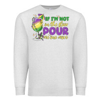 Oatmeal Heather if i'm not on the floor pour me one more Premium Sweatshirt - MaliasSmallBusiness