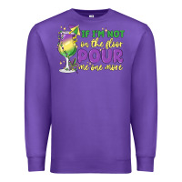 Purple if i'm not on the floor pour me one more Premium Sweatshirt - MaliasSmallBusiness