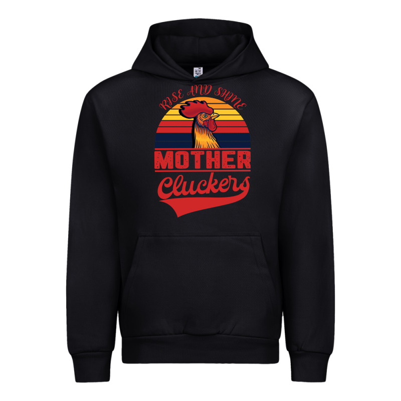 Rise And Shine Mother Cluckers Urban Hoodie by Bettercallsaul | Teevron