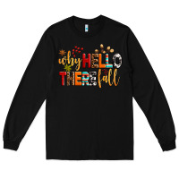 Black why hello there fall Long Sleeve Tee - AdoDesignShop