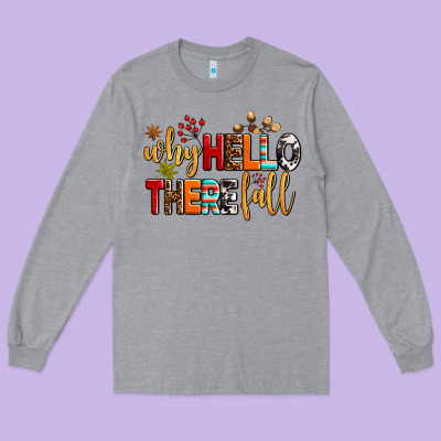 Why Hello There Fall Long Sleeve Tee Designed By Adodesignshop