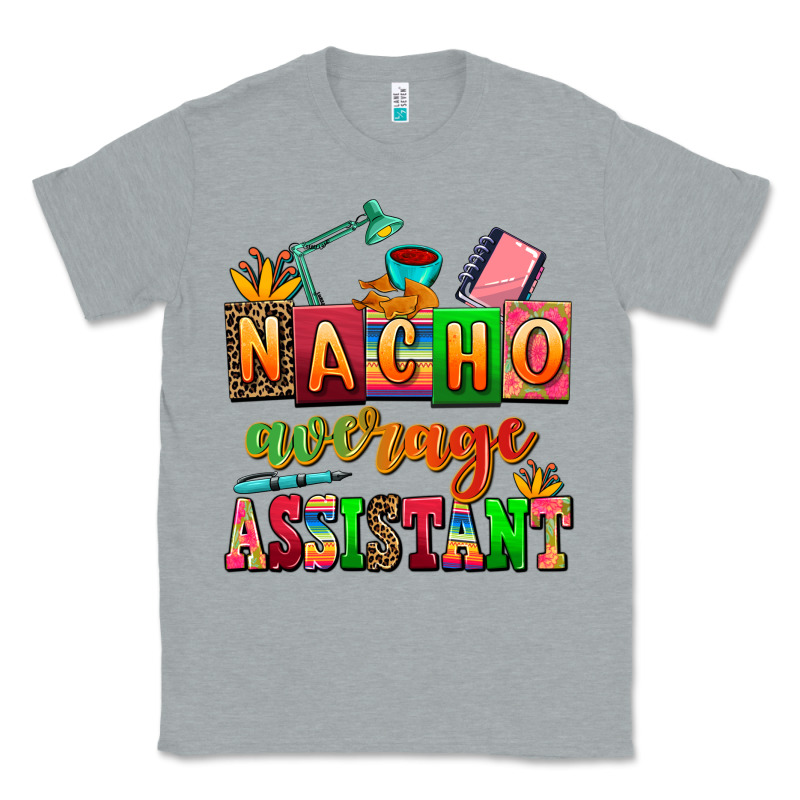 Nacho Average Assistant Classic Tee by AdoDesignShop | Teevron