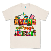 Natural nacho average assistant Classic Tee - AdoDesignShop