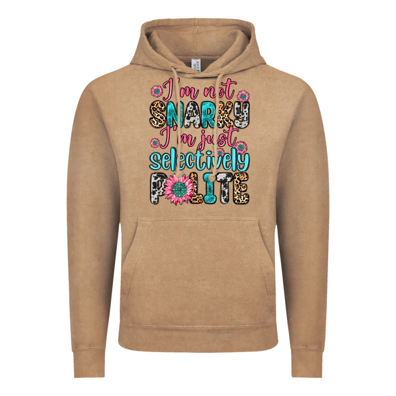 I M Not Snarky I M Just Selectively Polite Vintage Hoodie by Zillion Design Studio | Teevron
