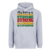 Heather Grey my history is strong Heavyweight Hoodie - MaliasSmallBusiness