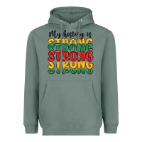 Sage my history is strong Heavyweight Hoodie - MaliasSmallBusiness