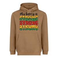 Toasted Coconut my history is strong Heavyweight Hoodie - MaliasSmallBusiness