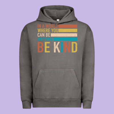 Be Kind Urban Hoodie Designed By Bettercallsaul