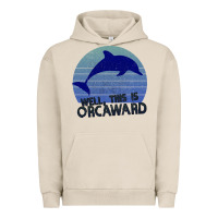 Pigment French Oak Well This Is Orcaward Urban Hoodie - Bettercallsaul