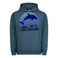 Pigment Midnight Navy Well This Is Orcaward Urban Hoodie - Bettercallsaul